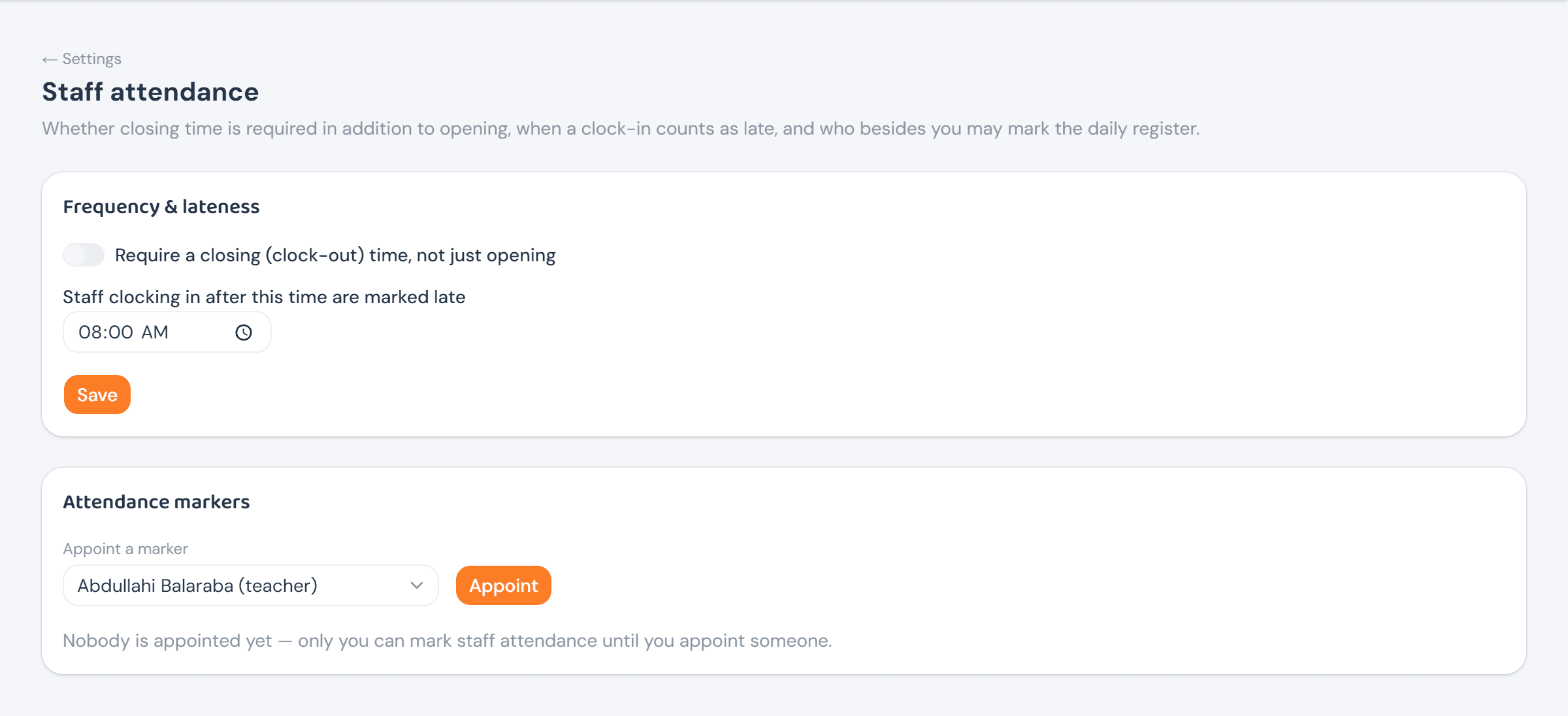 The Staff attendance settings page: a Frequency & lateness card with a closing-time toggle (off) and an 08:00 AM lateness cutoff, and an Attendance markers card reading 'Nobody is appointed yet — only you can mark staff attendance until you appoint someone'